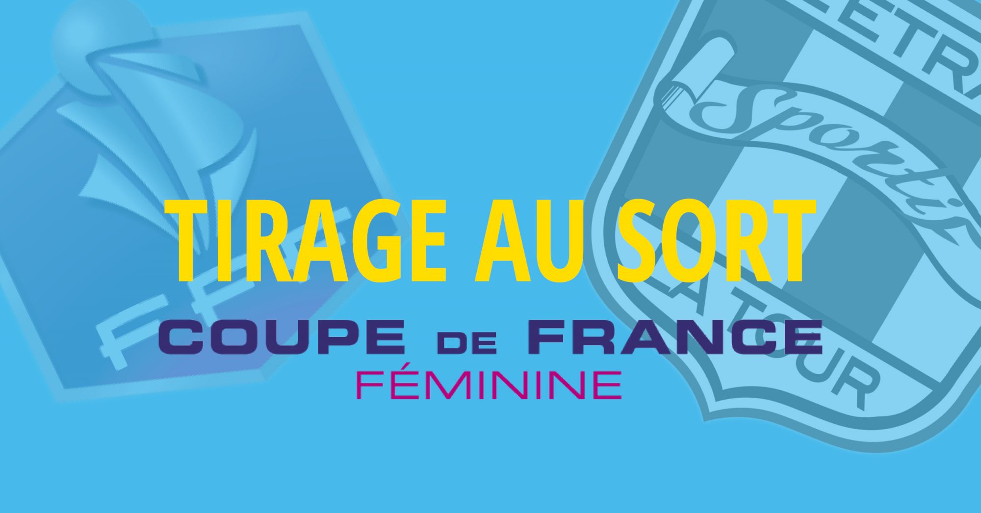 Tirage 1'tour Coupe de France FÃ©minine