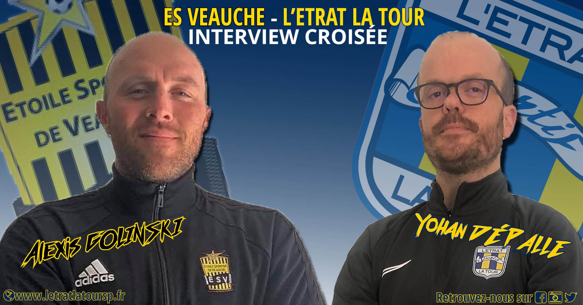 Interview croisÃ©e d'Alexis Golinski (ES Veauche) et Yohan DÃ©palle (L'Etrat la Tour Sportif)